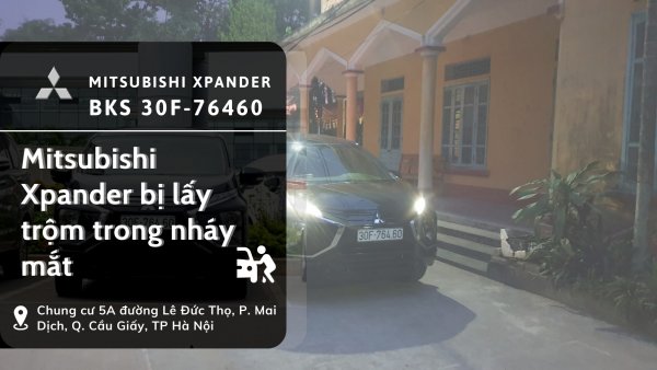 Bị trộm mất xe Xpander ngay trước cửa chung cư