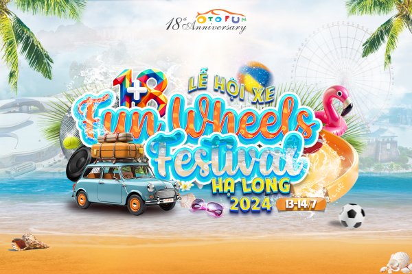 Tháng 7 này, chúng ta có hẹn tại Fun Wheels Festival - Hạ Long 2024