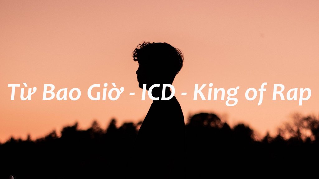 Từ-Bao-Giờ---ICD---King-of-Rap.jpg
