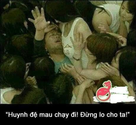 Huynh đệ mau chạy đi,đừng lo cho ta.jpg